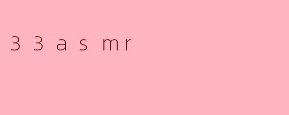 33asmr