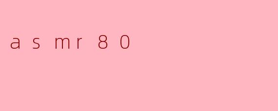 asmr80