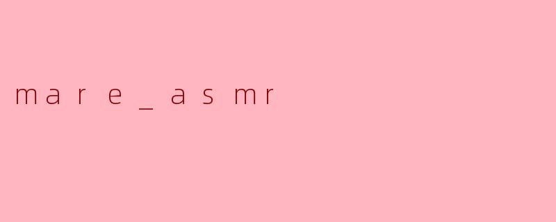 mare_asmr